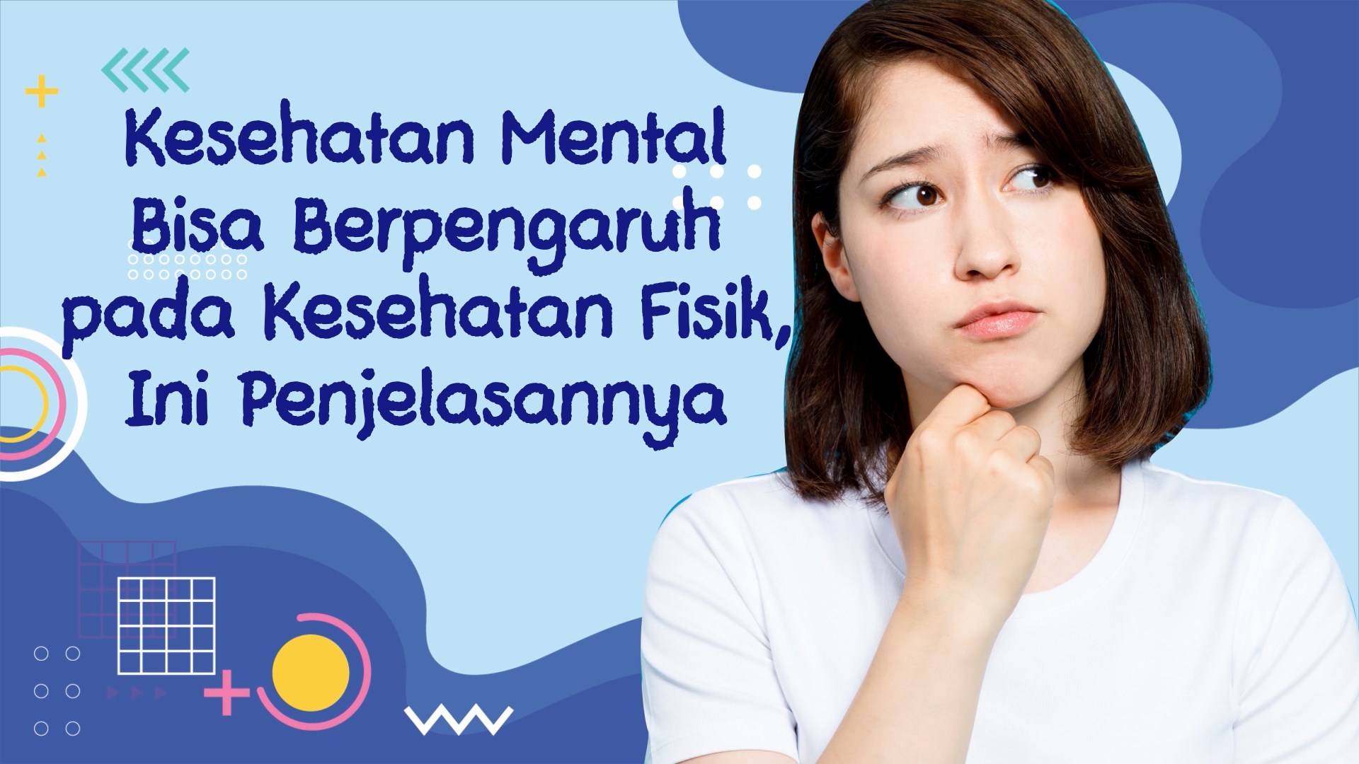 Kesehatan Mental Bisa Berpengaruh pada Kesehatan Fisik, Ini Penjelasannya